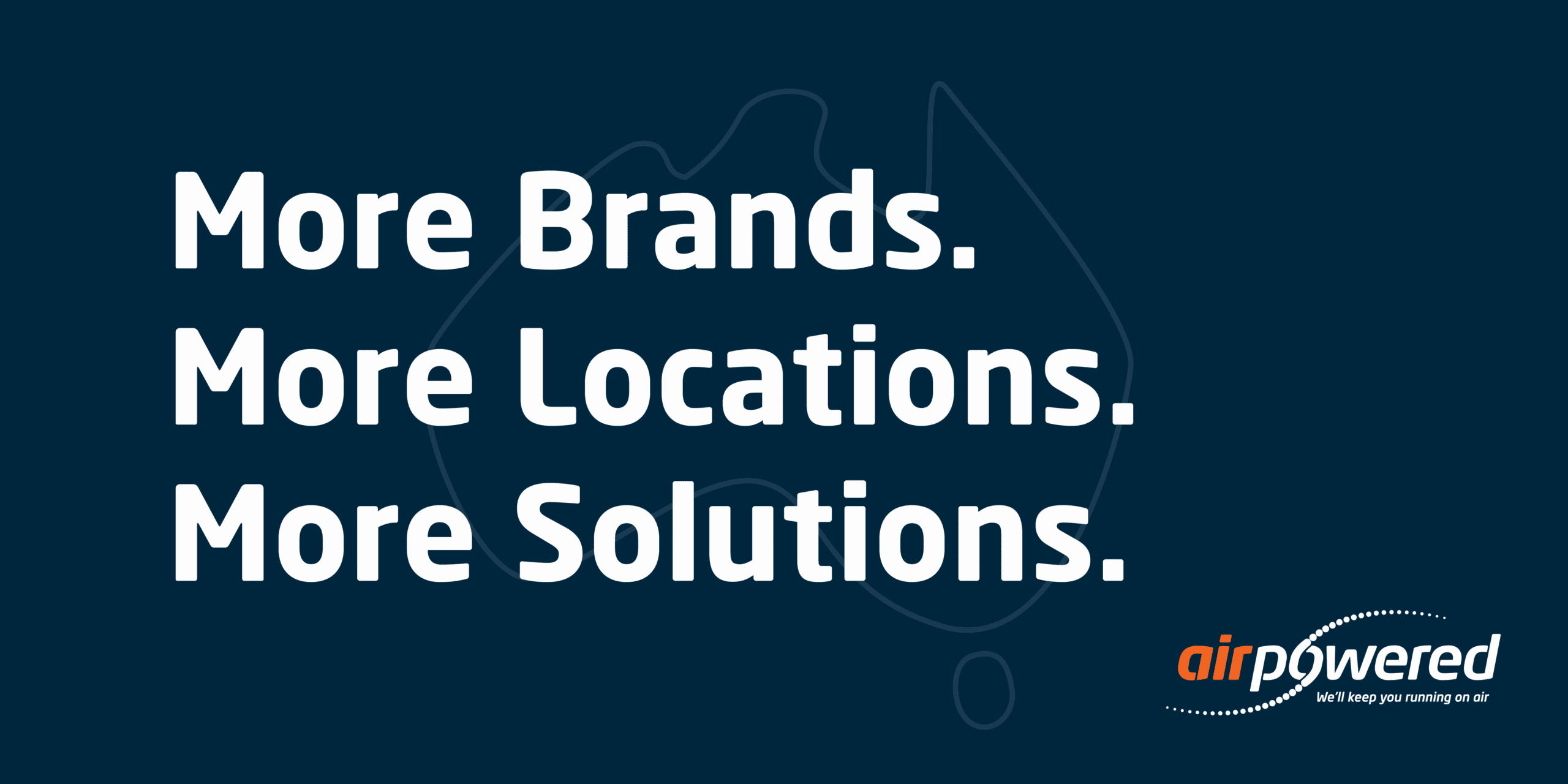 more brands, more locations, more solutions